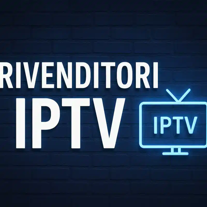 Reseller IPTV Italia - Diventa Rivenditore di Abbonamenti IPTV
